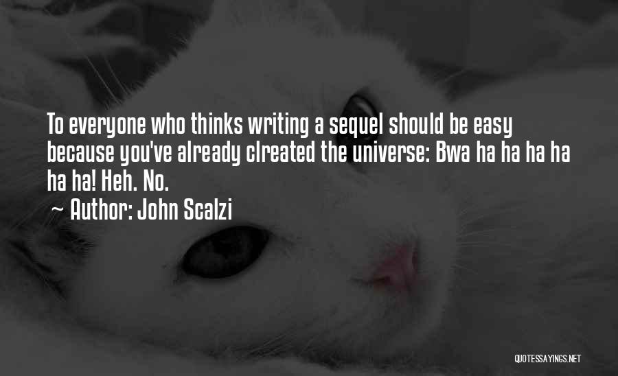 Writing Science Fiction Quotes By John Scalzi