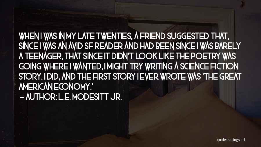 Writing Science Fiction Quotes By L.E. Modesitt Jr.