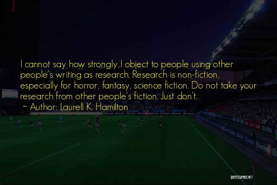 Writing Science Fiction Quotes By Laurell K. Hamilton