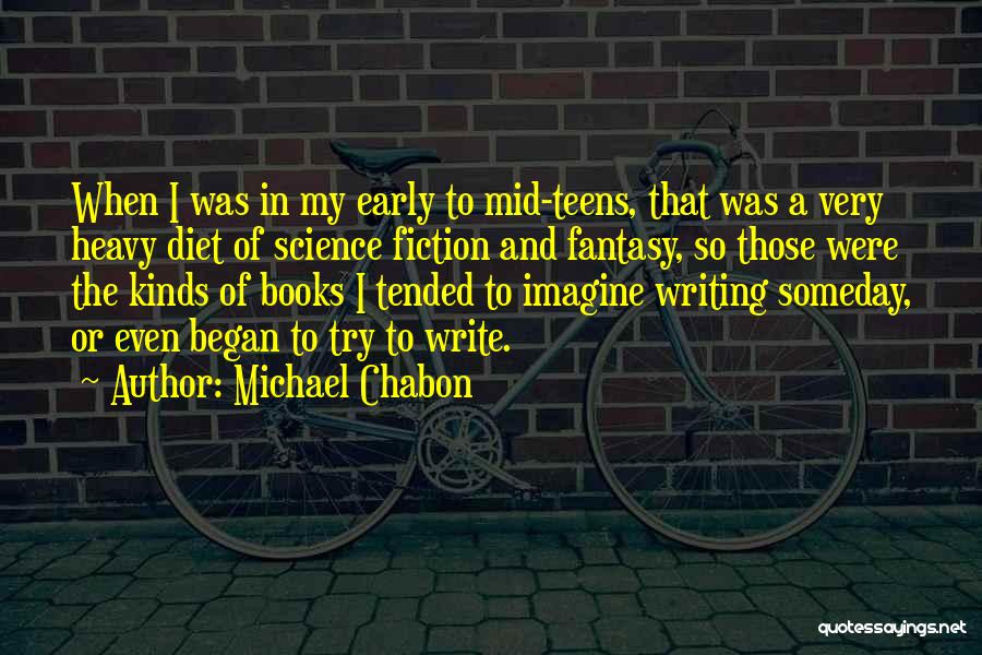 Writing Science Fiction Quotes By Michael Chabon