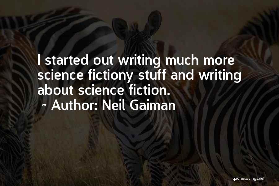 Writing Science Fiction Quotes By Neil Gaiman