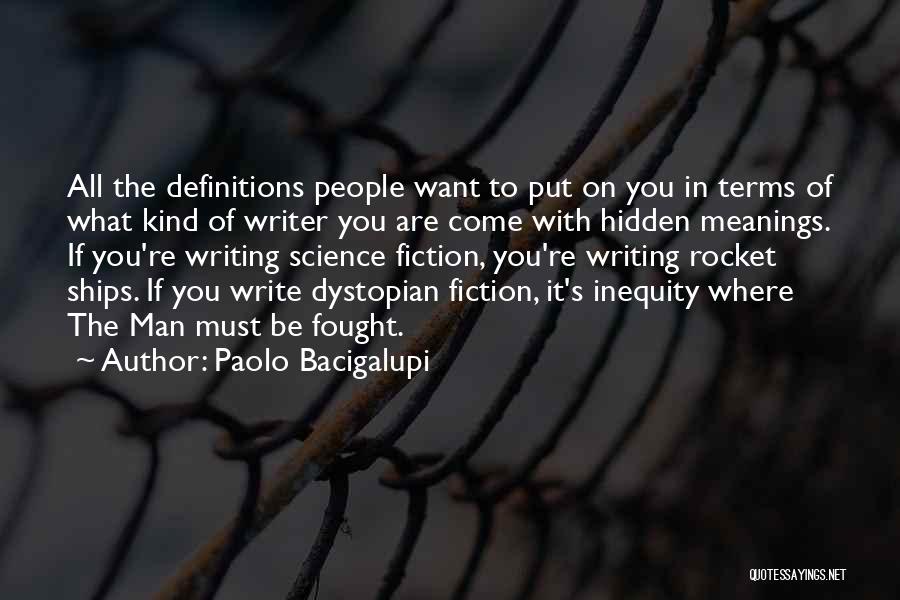 Writing Science Fiction Quotes By Paolo Bacigalupi