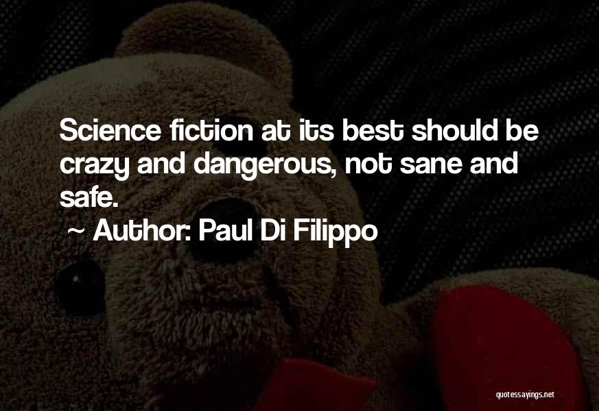 Writing Science Fiction Quotes By Paul Di Filippo