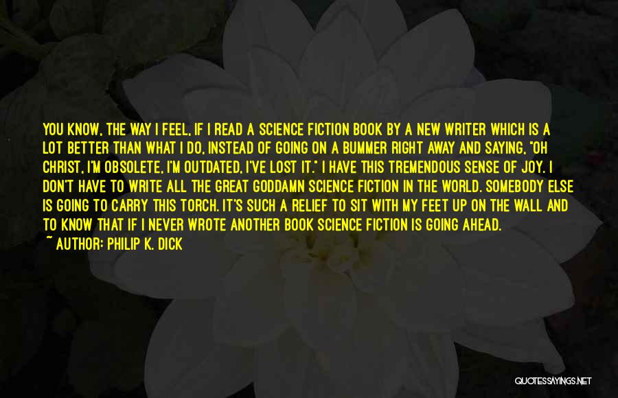 Writing Science Fiction Quotes By Philip K. Dick