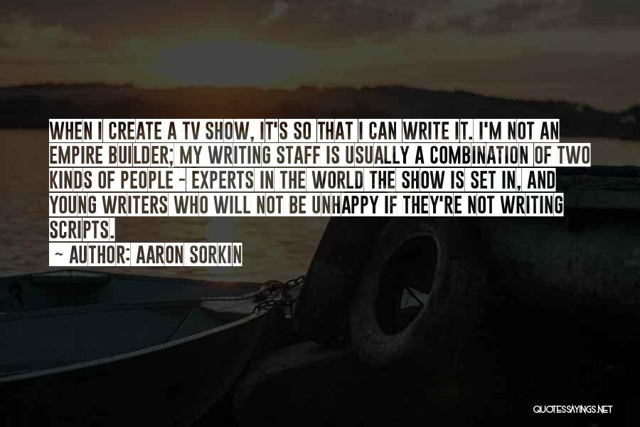 Writing Scripts Quotes By Aaron Sorkin