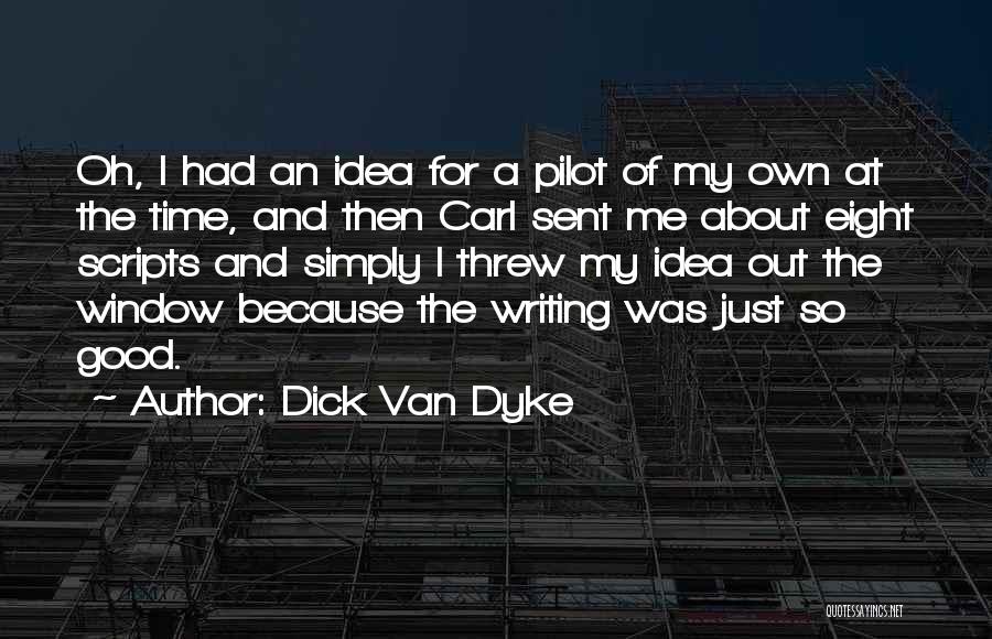 Writing Scripts Quotes By Dick Van Dyke