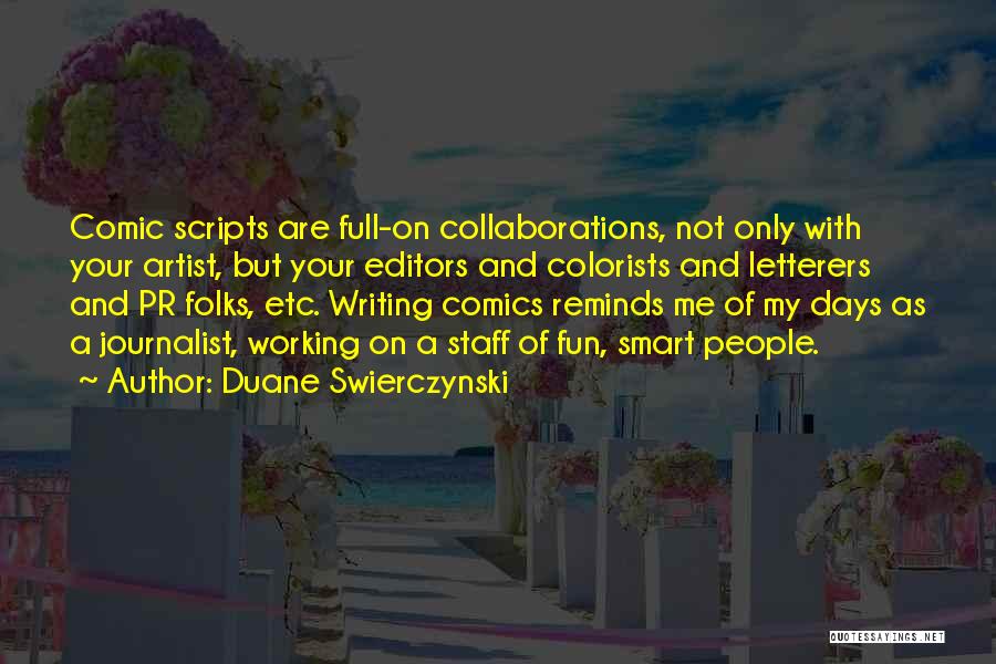 Writing Scripts Quotes By Duane Swierczynski