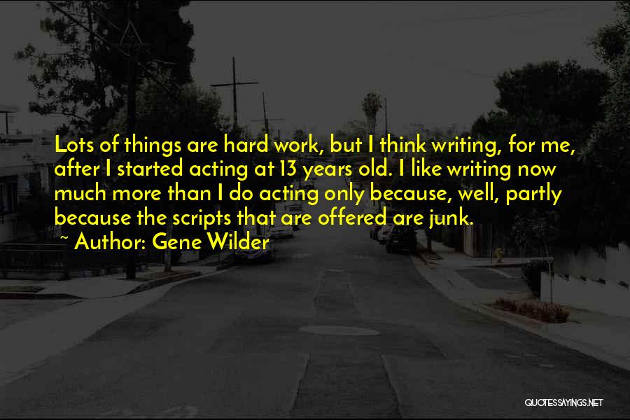 Writing Scripts Quotes By Gene Wilder