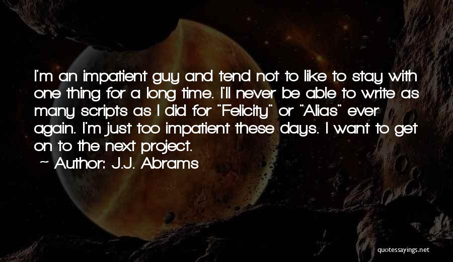 Writing Scripts Quotes By J.J. Abrams