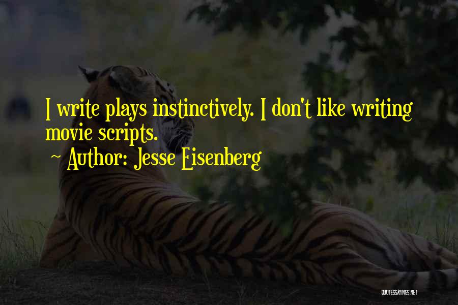 Writing Scripts Quotes By Jesse Eisenberg