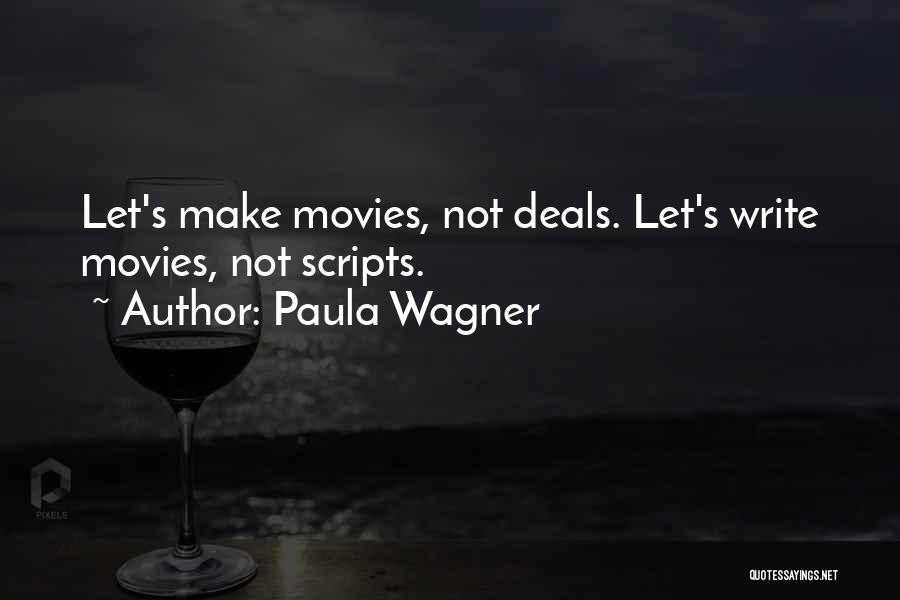 Writing Scripts Quotes By Paula Wagner