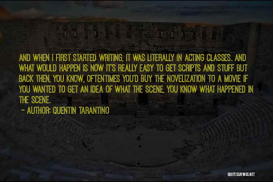 Writing Scripts Quotes By Quentin Tarantino