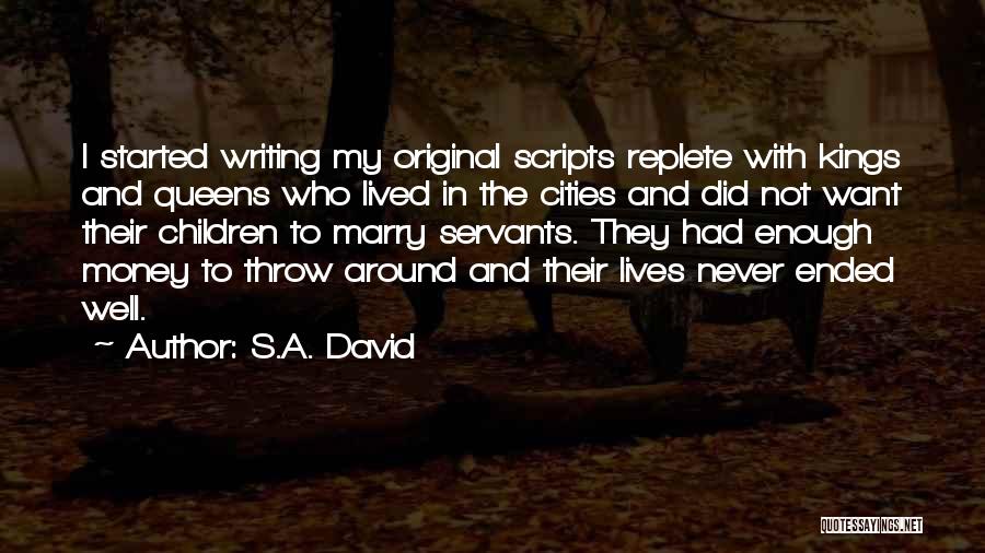 Writing Scripts Quotes By S.A. David