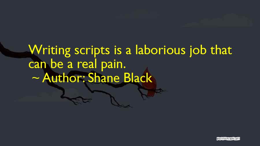 Writing Scripts Quotes By Shane Black