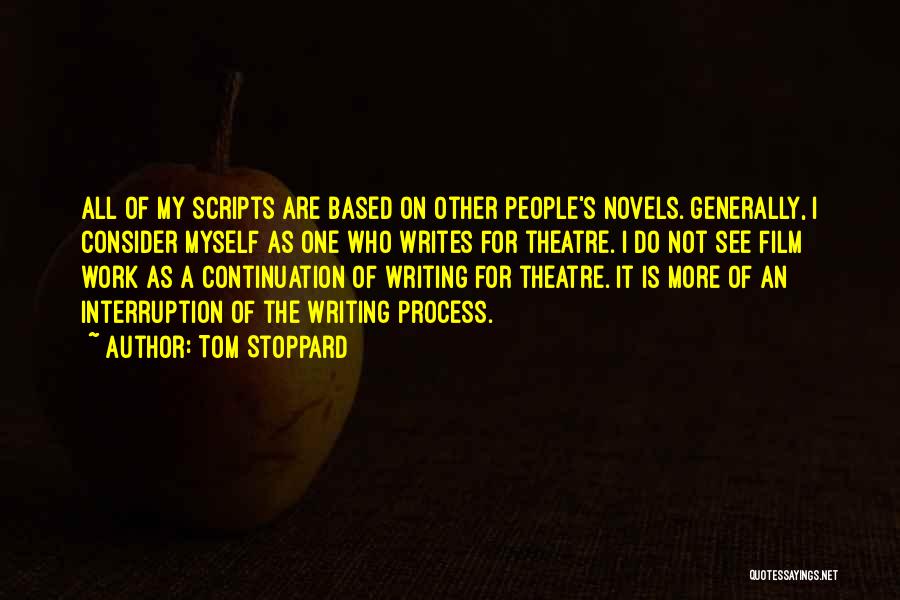 Writing Scripts Quotes By Tom Stoppard