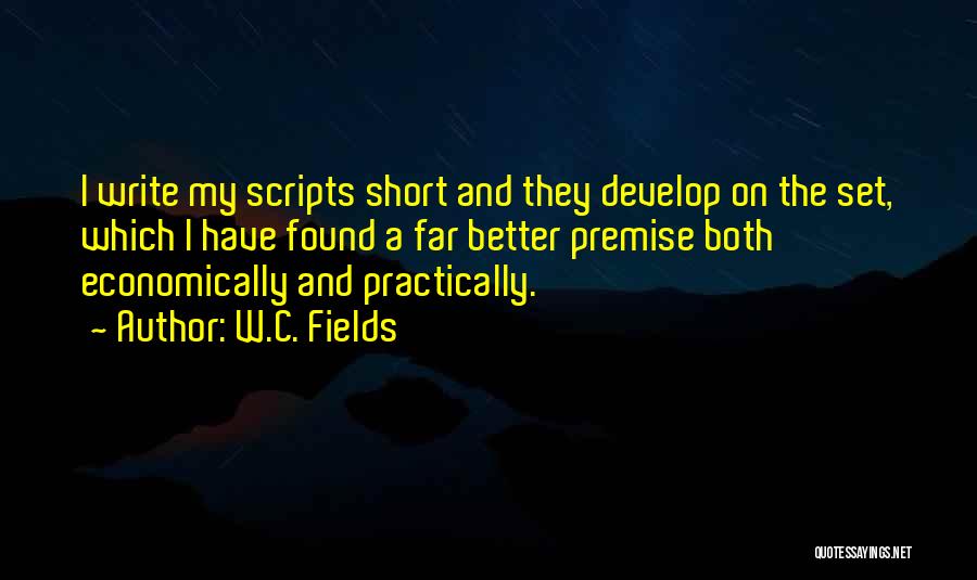 Writing Scripts Quotes By W.C. Fields