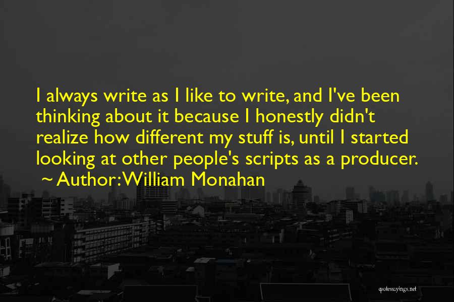 Writing Scripts Quotes By William Monahan