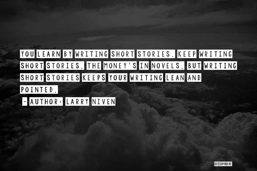 Writing Short Stories Quotes By Larry Niven