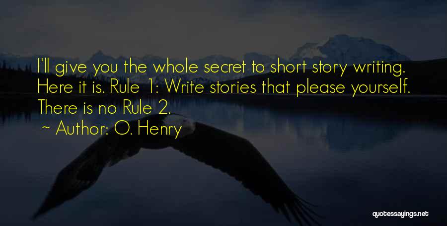 Writing Short Stories Quotes By O. Henry