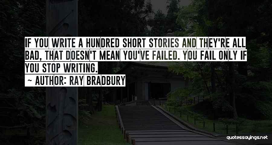Writing Short Stories Quotes By Ray Bradbury