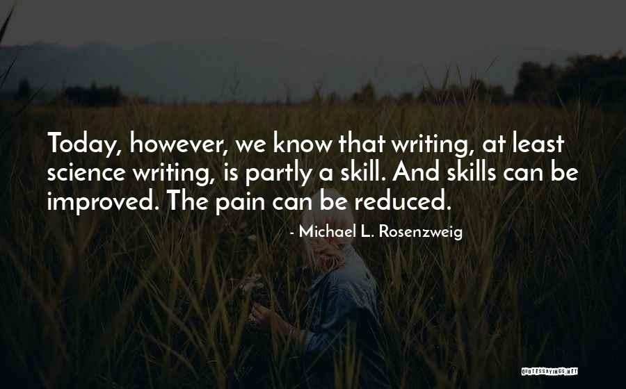 Writing Skill Quotes By Michael L. Rosenzweig Writing Skill Quotes By Michael L. Rosenzweig