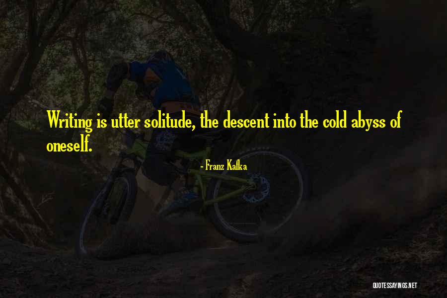 Writing Solitude Quotes By Franz Kafka