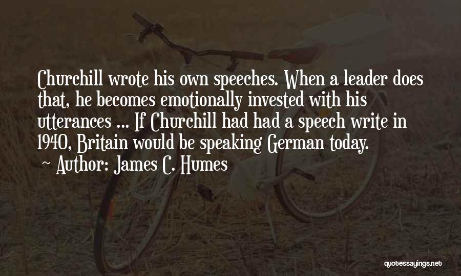 Writing Speeches Quotes By James C. Humes