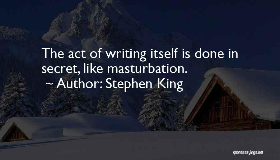 Writing Stephen King Quotes By Stephen King