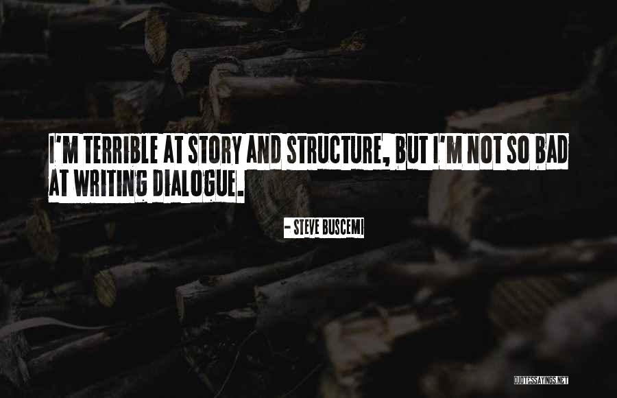 Writing Structure Quotes By Steve Buscemi