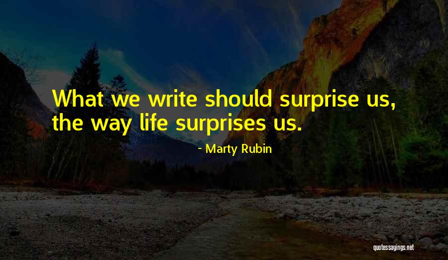 Writing Surprise Quotes By Marty Rubin