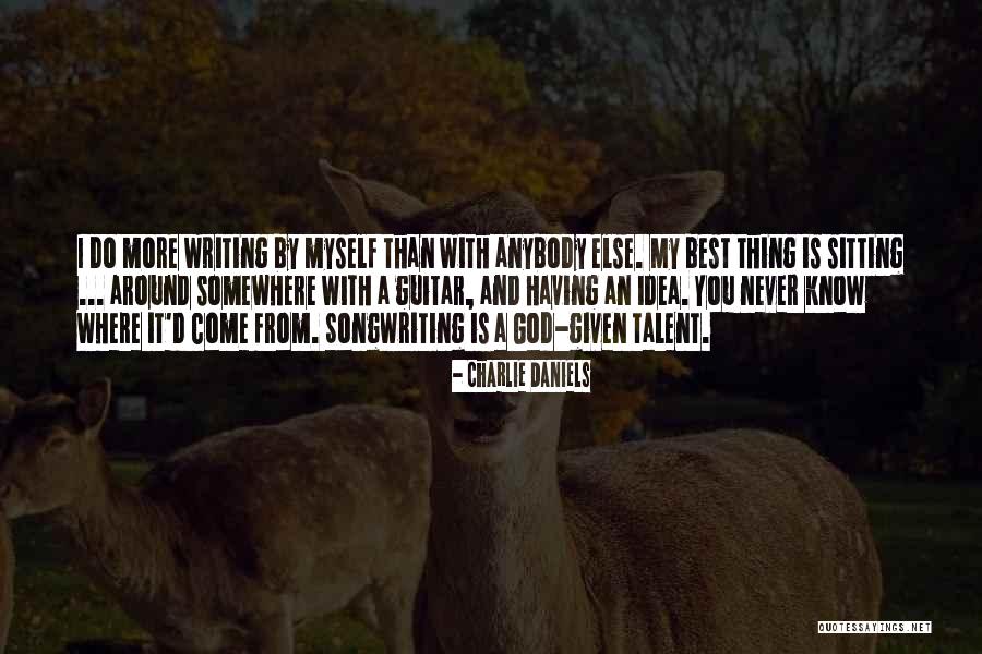 Writing Talent Quotes By Charlie Daniels Writing Talent Quotes By Charlie Daniels