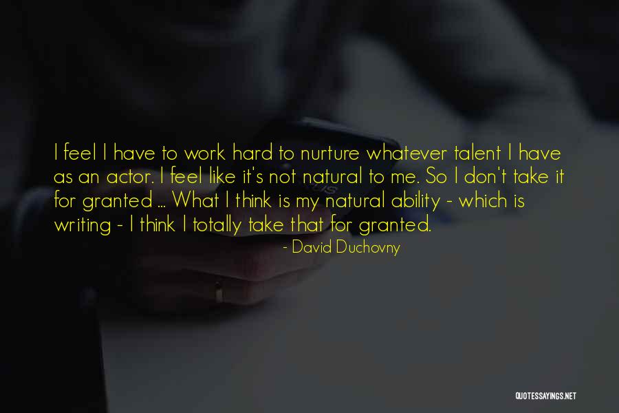 Writing Talent Quotes By David Duchovny Writing Talent Quotes By David Duchovny