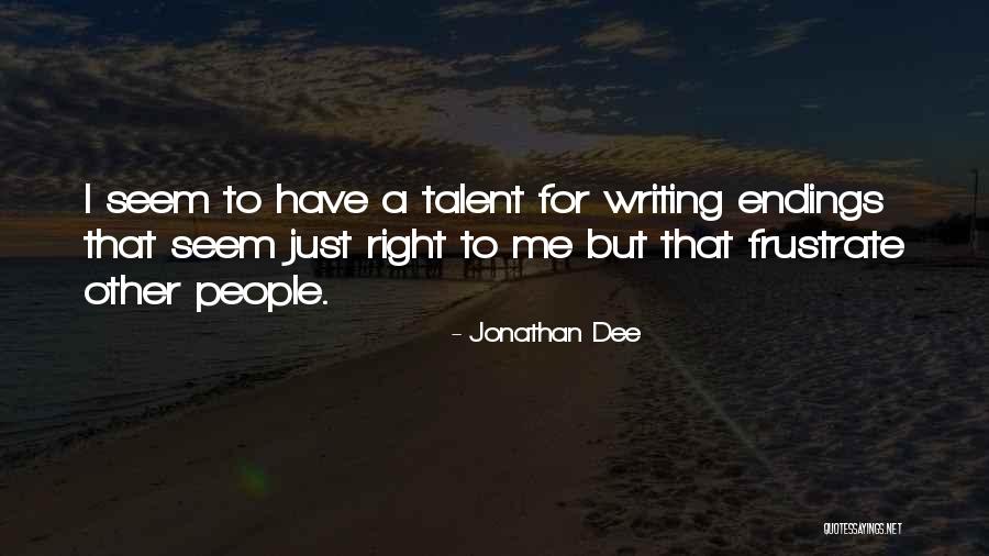 Writing Talent Quotes By Jonathan Dee Writing Talent Quotes By Jonathan Dee