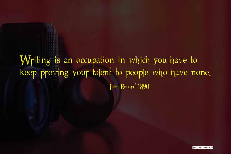 Writing Talent Quotes By Jules Renard 1890 Writing Talent Quotes By Jules Renard 1890