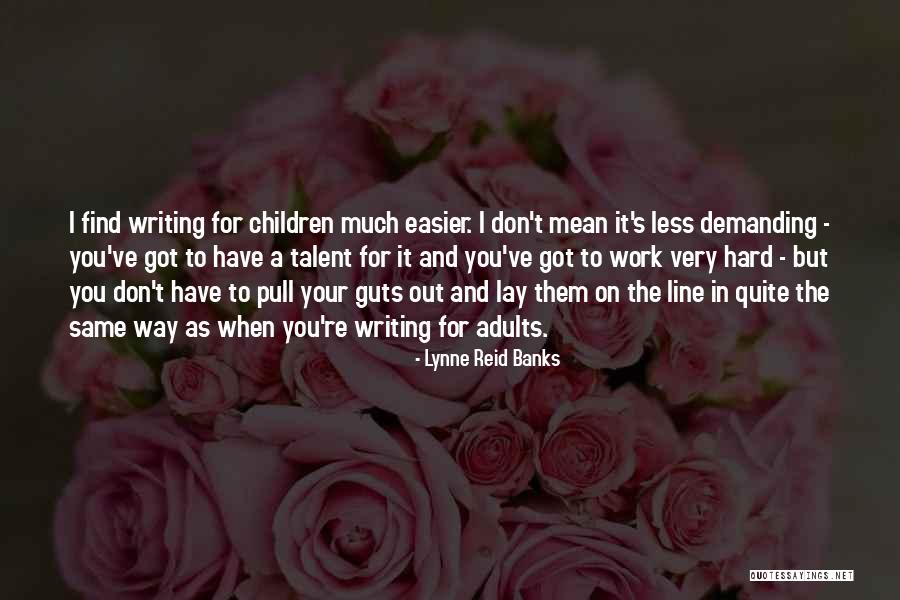 Writing Talent Quotes By Lynne Reid Banks Writing Talent Quotes By Lynne Reid Banks