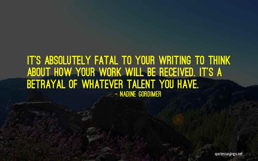 Writing Talent Quotes By Nadine Gordimer Writing Talent Quotes By Nadine Gordimer