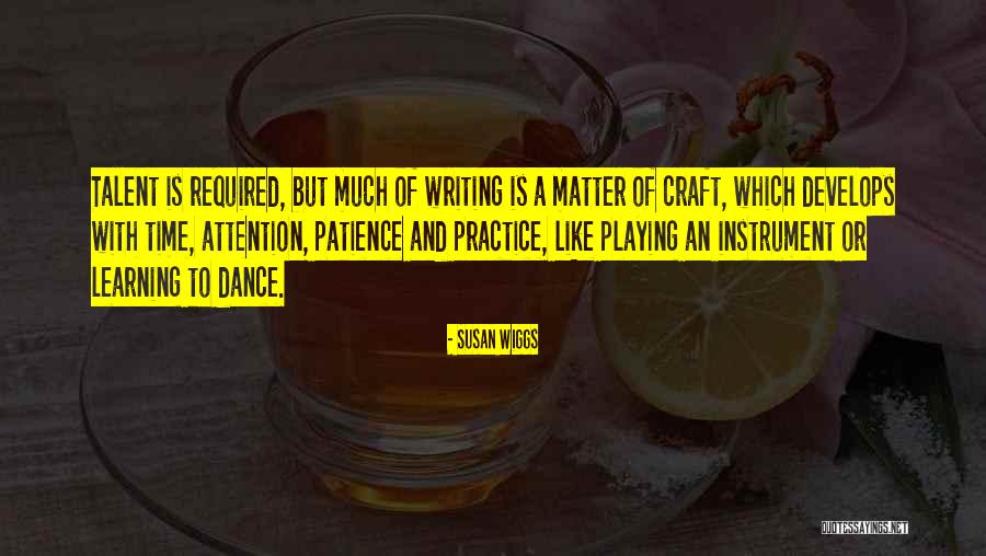Writing Talent Quotes By Susan Wiggs Writing Talent Quotes By Susan Wiggs