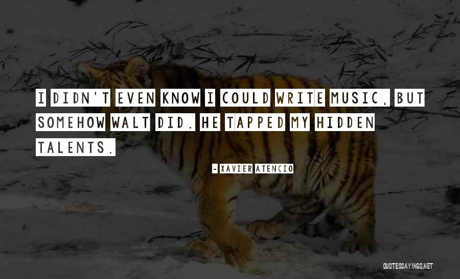 Writing Talent Quotes By Xavier Atencio Writing Talent Quotes By Xavier Atencio