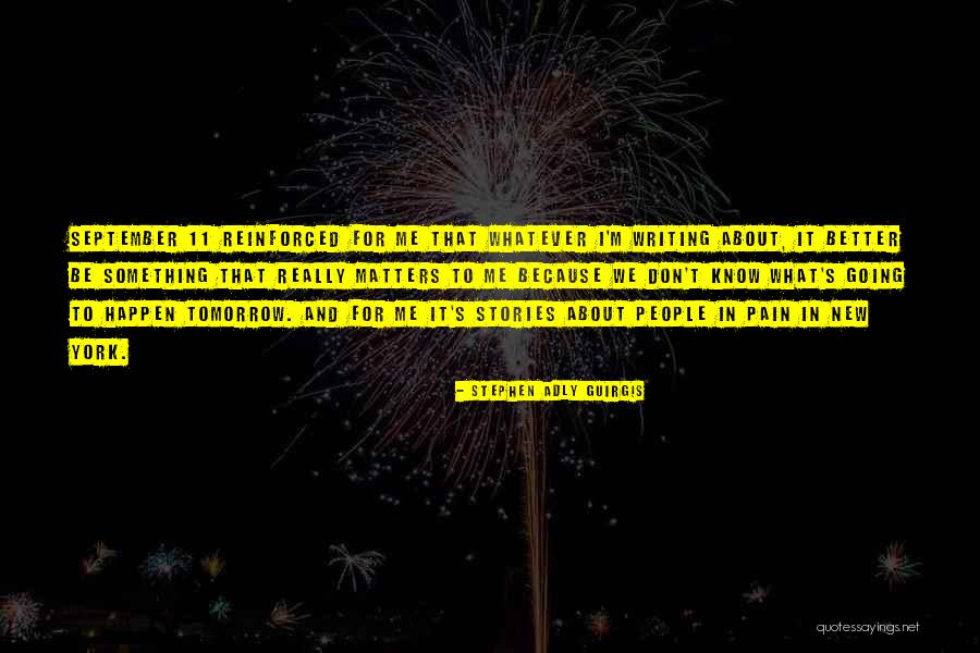 Writing That Matters Quotes By Stephen Adly Guirgis Writing That Matters Quotes By Stephen Adly Guirgis