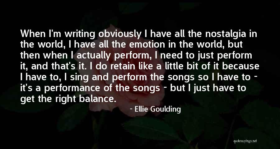 Writing The Right Song Quotes By Ellie Goulding Writing The Right Song Quotes By Ellie Goulding