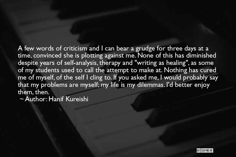 Writing Therapy Quotes By Hanif Kureishi