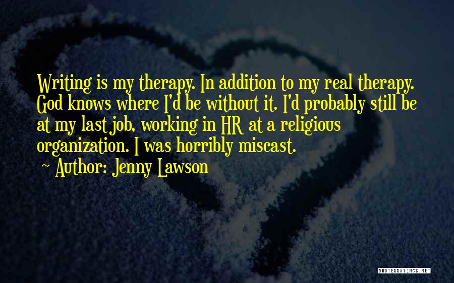 Writing Therapy Quotes By Jenny Lawson