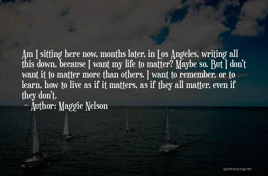 Writing Things Down To Remember Quotes By Maggie Nelson
