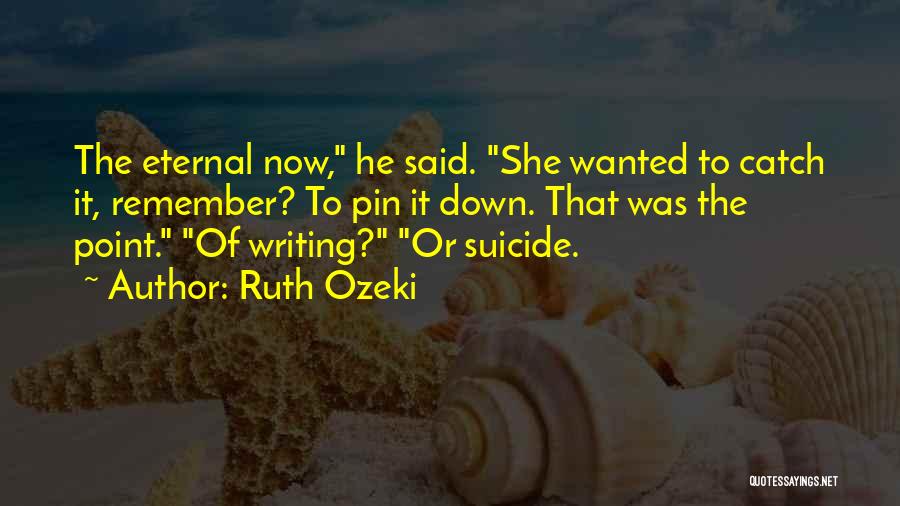 Writing Things Down To Remember Quotes By Ruth Ozeki