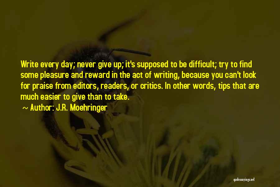 Writing Tips And Quotes By J.R. Moehringer