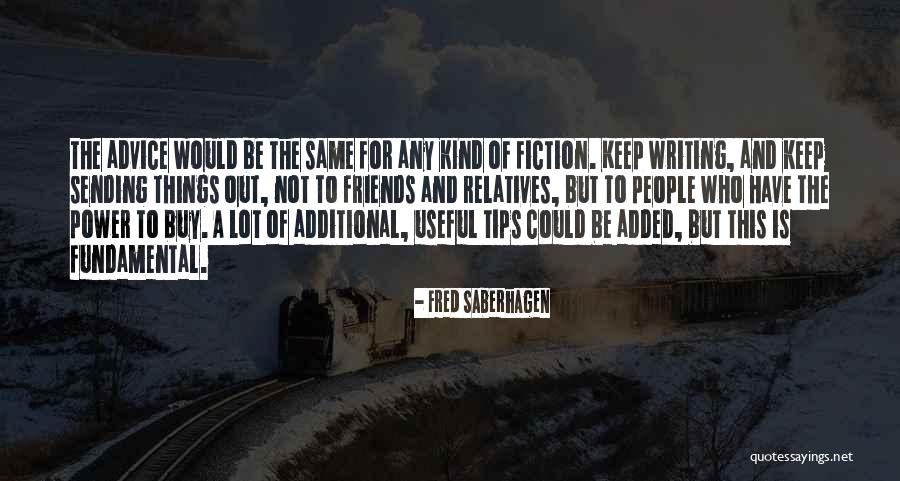 Writing Tips Quotes By Fred Saberhagen Writing Tips Quotes By Fred Saberhagen