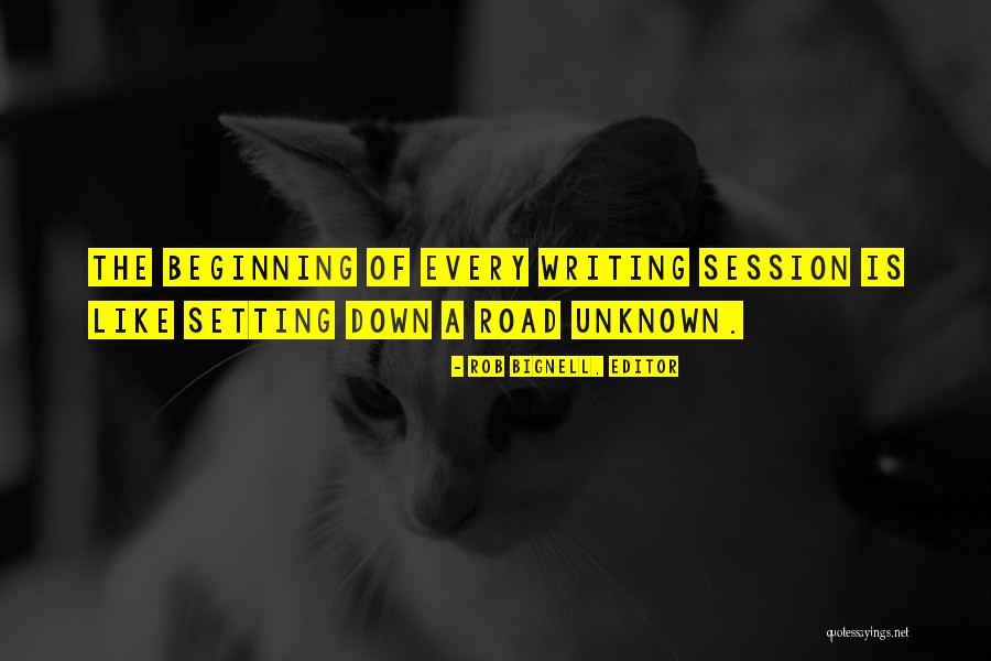 Writing Tips Quotes By Rob Bignell, Editor Writing Tips Quotes By Rob Bignell, Editor