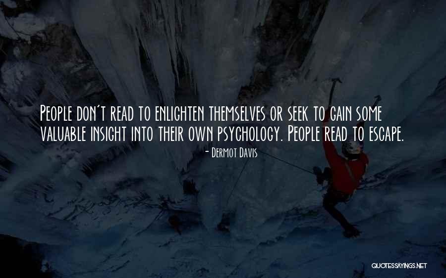 Writing To Escape Quotes By Dermot Davis Writing To Escape Quotes By Dermot Davis
