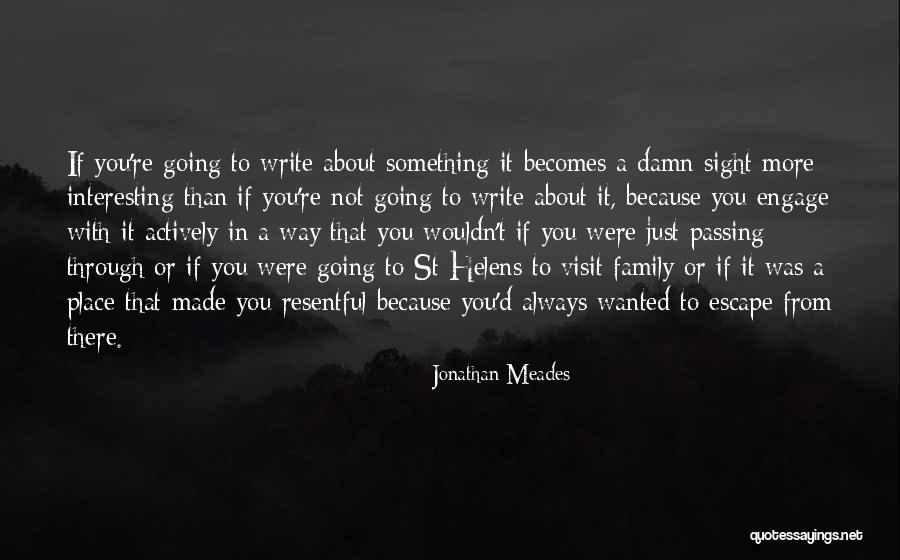 Writing To Escape Quotes By Jonathan Meades Writing To Escape Quotes By Jonathan Meades