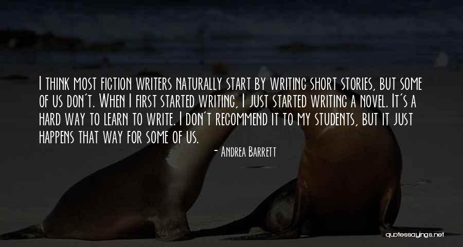 Writing To Learn Quotes By Andrea Barrett